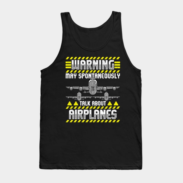 Warning May Spontaneously Talk About Airplanes Tank Top by theperfectpresents